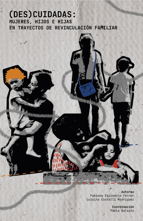 Post destacado de la madriguera libros | Producto: (DES)CUIDADAS: MUJERES, HIJOS E HIJAS EN TRAYECTO